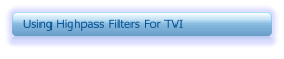Using Highpass Filters For TVI