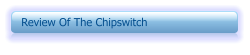 Review Of The Chipswitch
