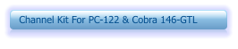 Channel Kit For PC-122 & Cobra 146-GTL