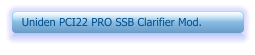Uniden PCI22 PRO SSB Clarifier Mod.