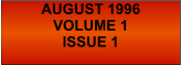 AUGUST 1996VOLUME 1ISSUE 1