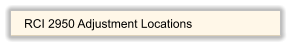 RCI 2950 Adjustment Locations