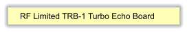 RF Limited TRB-1 Turbo Echo Board