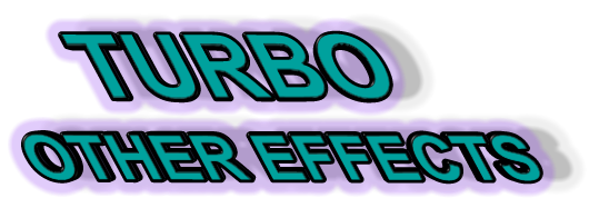 TURBO OTHER EFFECTS